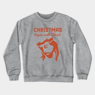 Christmas begins with Christ Crewneck Sweatshirt